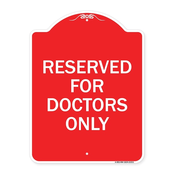 Signmission Designer Series Sign Reserved for Doctors Only, Red & White Aluminum Sign, 18" x 24", RW-1824-23211 A-DES-RW-1824-23211 - main
